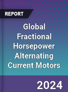 Global Fractional Horsepower Alternating Current Motors Market