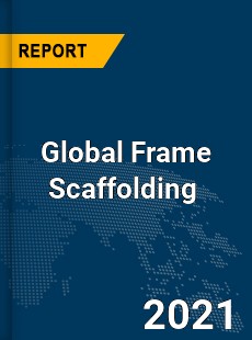 Global Frame Scaffolding Market