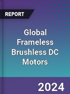 Global Frameless Brushless DC Motors Market