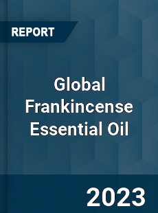 Global Frankincense Essential Oil Market