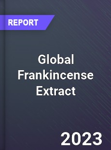 Global Frankincense Extract Market