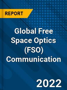 Global Free Space Optics Communication Market