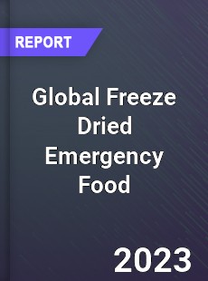 Global Freeze Dried Emergency Food Industry