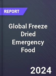 Global Freeze Dried Emergency Food Industry