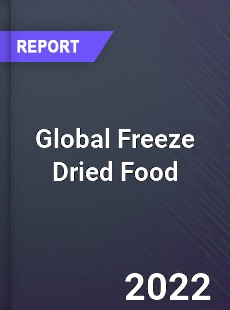 Global Freeze Dried Food Market