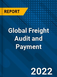 Global Freight Audit and Payment Market