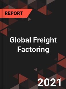 Global Freight Factoring Market