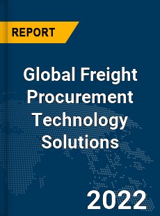 Global Freight Procurement Technology Solutions Market