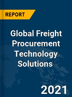 Global Freight Procurement Technology Solutions Market