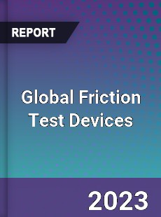 Global Friction Test Devices Industry