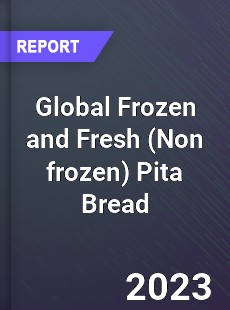 Global Frozen and Fresh Pita Bread Industry