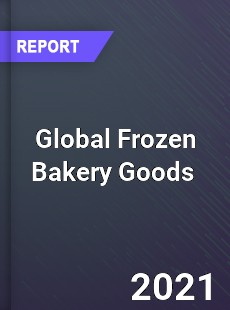 Global Frozen Bakery Goods Market