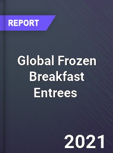 Global Frozen Breakfast Entrees Market