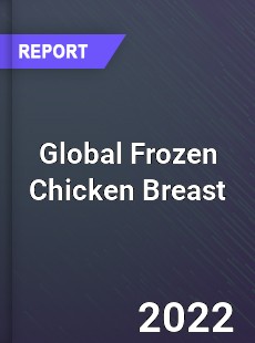 Global Frozen Chicken Breast Market