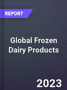 Global Frozen Dairy Products Market