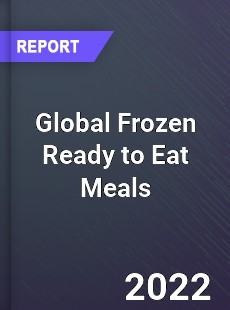 Global Frozen Ready to Eat Meals Market