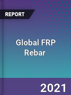 Global FRP Rebar Market