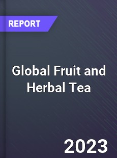 Global Fruit and Herbal Tea Market