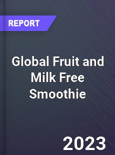 Global Fruit and Milk Free Smoothie Industry