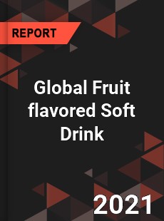 Global Fruit flavored Soft Drink Market