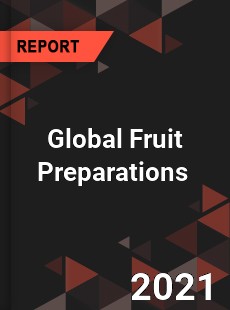 Global Fruit Preparations Market