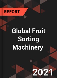 Global Fruit Sorting Machinery Market