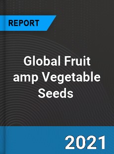 Global Fruit amp Vegetable Seeds Market