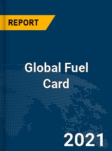 Global Fuel Card Market