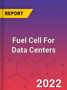 Global Fuel Cell For Data Centers Market