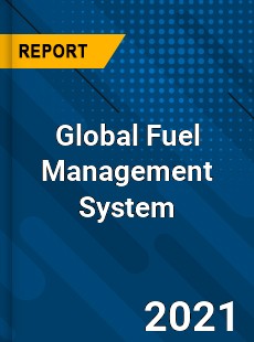 Global Fuel Management System Market