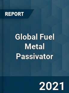 Global Fuel Metal Passivator Market