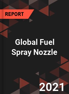 Global Fuel Spray Nozzle Market