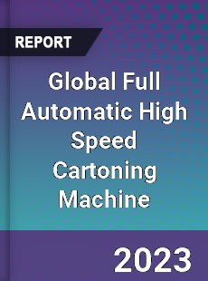Global Full Automatic High Speed Cartoning Machine Industry