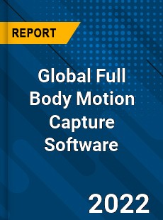 Global Full Body Motion Capture Software Market