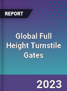 Global Full Height Turnstile Gates Industry