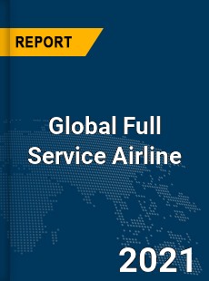 Global Full Service Airline Market