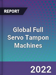 Global Full Servo Tampon Machines Market