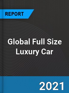 Global Full Size Luxury Car Industry