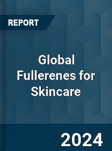 Global Fullerenes for Skincare Industry