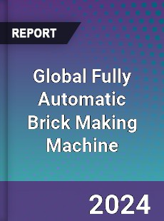 Global Fully Automatic Brick Making Machine Industry