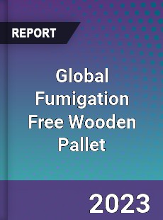 Global Fumigation Free Wooden Pallet Industry