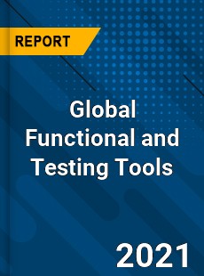 Global Functional and Testing Tools Market