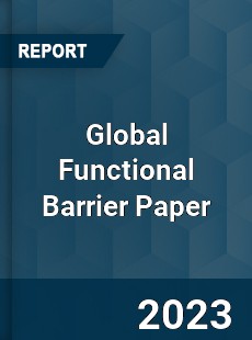 Global Functional Barrier Paper Industry