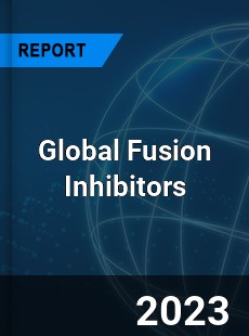 Global Fusion Inhibitors Industry