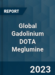 Global Gadolinium DOTA Meglumine Industry