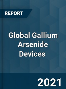 Global Gallium Arsenide Devices Market