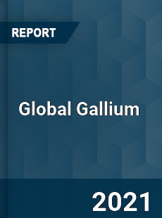 Global Gallium Market