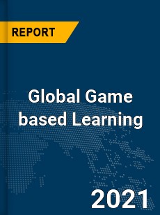 Global Game based Learning Market