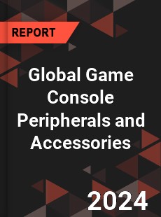 Global Game Console Peripherals and Accessories Industry