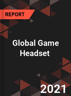 Global Game Headset Market